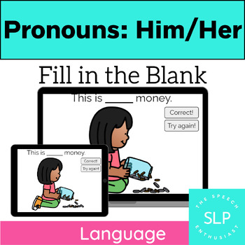 Preview of Pronouns: Him/Her: Fill in the Blank BOOM Learning