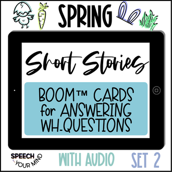 Preview of Spring Short Stories Boom Cards™ #2 | Spring Wh Questions | Spring Comprehension