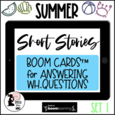 Summer Short Stories Boom Cards™ Answering Wh-Questions Se
