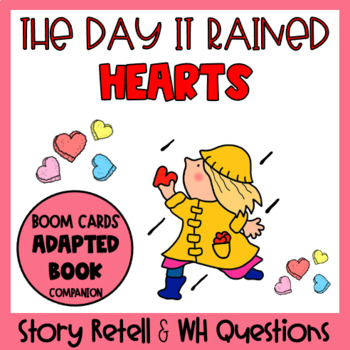 Preview of Distance Learning THE DAY IT RAINED HEARTS Adapted Book Companion Boom Cards