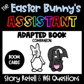 Preview of Distance Learning THE EASTER BUNNY ASSISTANT Adapted Book Companion Boom Cards
