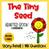 Distance Learning THE TINY SEED Adapted Book Companion Boom Cards