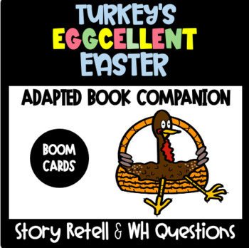 Preview of Distance Learning TURKEY'S EGGCELLENT EASTER Adapted Book Companion Boom Cards