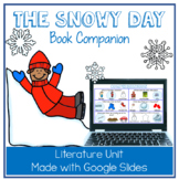 The Snowy Day Literacy Unit - Book Companion - Google Slid