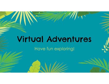 Preview of Distance Learning: Virtual Adventures or Trips for Break