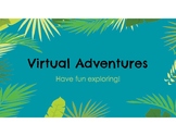 Distance Learning: Virtual Adventures or Trips for Break