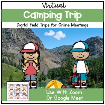 Preview of Distance Learning Virtual Field Trips Zoom Google Meet Camping Trip