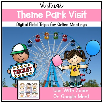 Preview of Distance Learning Virtual Field Trips Zoom Google Meet Theme Park