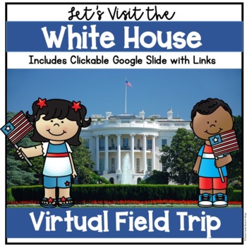 Preview of White House Virtual Field Trip, President's Day Activities, Google Slides