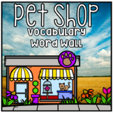 Distance Learning - Vocabulary Word Wall - Pet Shop Theme 