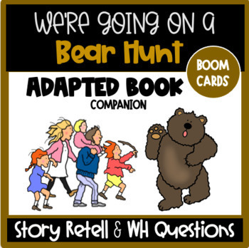 Preview of Distance Learning WE'RE GOING ON A BEAR HUNT Adapted Book Companion Boom Cards