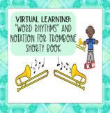 Virtual Learning: "Word Rhythms" and Notation for Trombone