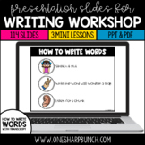 Writing Workshop Presentation for How to Write Words - Spe