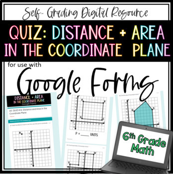 Preview of Distance and Area in the Coordinate Plane QUIZ - 6th Grade Math Google Forms