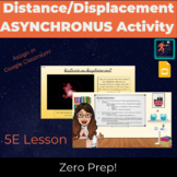 Distance and Displacement | ASYNCHRONUS Interactive Activity