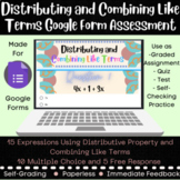 Distributing and Combining Like Terms Google Form - 15 Que