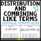 Distribution and Combining Like Terms: Google Forms Quiz -