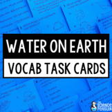 Distribution of Water on Earth Vocabulary Task Cards | 5th