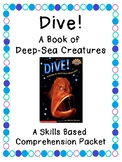 Dive! Deep Sea Creatures Skill Based Comprehension Packet
