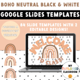 Boho Neutral Black and White Google Slides Templates | EDITABLE