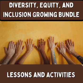 Preview of Diversity, Equity, and Inclusion | Growing Bundle of Lesson Plans and Activities