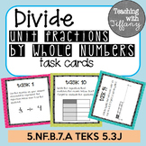 Divide Unit Fractions by Whole Numbers Task Cards (TEKS 5.