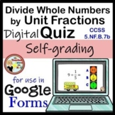 Divide Whole Numbers by Unit Fractions Google Forms Quiz D