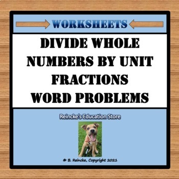 Preview of Divide Whole Numbers by Unit Fractions Word Problems (2 worksheets) 5.NF.7