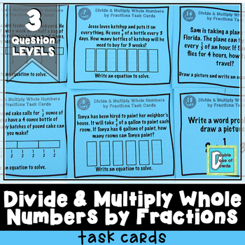Preview of Divide and Multiply Whole Numbers by Fractions Word Problems Task Cards