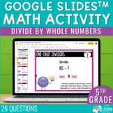Divide by Whole Numbers Google Slides | 5th Grade Math Div