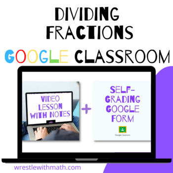Preview of Dividing Fractions (Google Form & Interactive Video Lesson!)