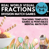 Dividing Fractions Visual/Contextual Match Games/Scoot Real world scenarios