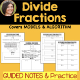 Dividing Fractions Models Algorithm *Guided Notes & Practice*