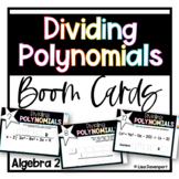 Dividing Polynomials - Algebra 2 Boom Cards