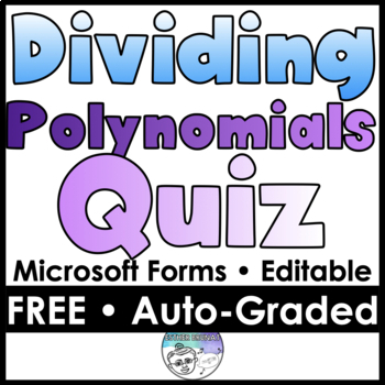 Preview of Dividing Polynomials Microsoft Forms Mini Quiz- Distance Learning