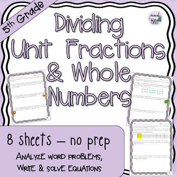 Preview of 5th Grade Dividing Unit Fractions & Whole Numbers Worksheets 5.3L 5.NF.B.7c