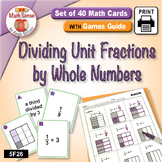 Dividing Unit Fractions by Whole Numbers: Math Card Games & Activities 5F26