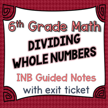 Preview of Dividing Whole Numbers INB Guided Notes & Exit Ticket - 6th Grade Go Math