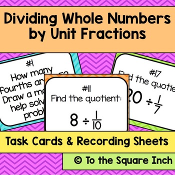 Preview of Dividing Whole Numbers by Unit Fractions Task Cards Practice Activity