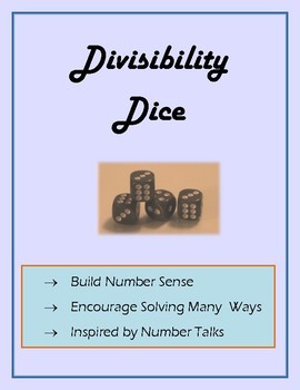 Preview of Divisibility Dice! Differentiated Math Game to divide and manipulate numbers