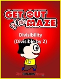 Division: Divisibility Maze - Divisible by 2