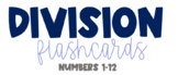 Division Flash Cards 1-12