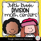 Division Math Centers for GOOGLE Classroom FIFTH GRADE - DIGITAL