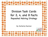 Division Task Cards Repeated Halving Strategy for 2, 4, an