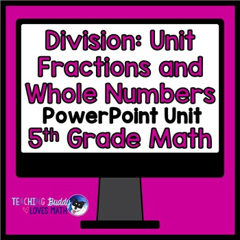 Preview of Division Unit Fractions and Whole Numbers Math Unit 5th Grade Distance Learning