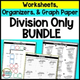 Division Worksheets and Organizers Differentiated BUNDLE