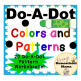 Do-A-Dot Colors and Patterns Worksheets! 20 Different Pages!