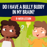 Do I Have a Bully Buddy in My Brain? | Lesson & Activities