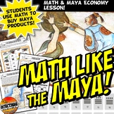 Do Math Like the Maya! Math, Trade, & the Market Place Act