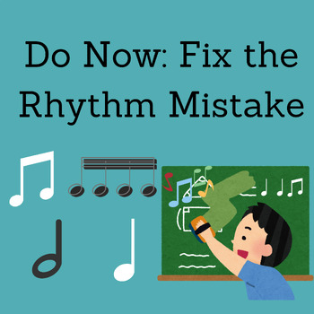 Preview of Do Now: Fix the Rhythm Mistake